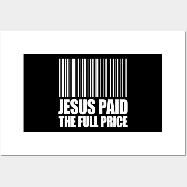 Jesus Paid The Full Price Bible Verse Wall Art by ScottsRed